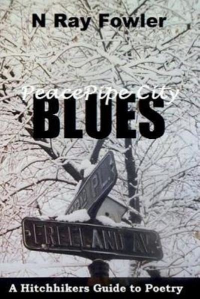 Cover for N Ray Fowler · Peace Pipe City Blues (Paperback Bog) (2015)