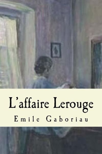 Cover for Emile Gaboriau · L'affaire Lerouge (Paperback Bog) (2015)