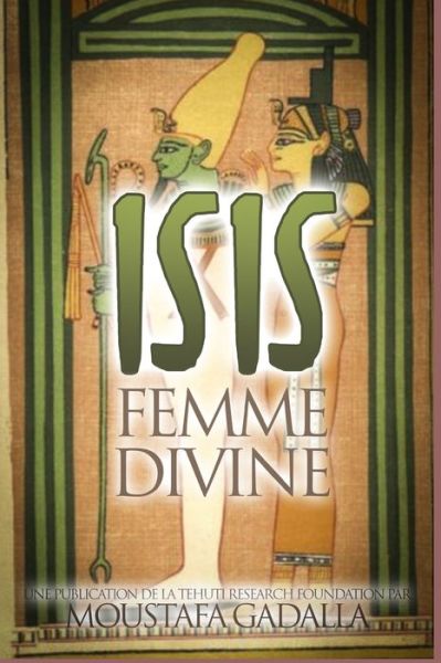 Cover for Moustafa Gadalla · Isis: Femme Divine (Paperback Book) (2017)