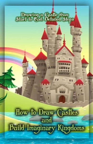 Cover for Gala Publication · How to Draw Castles and Build Imaginary Kingdoms (Paperback Book) (2015)