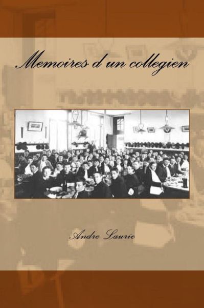 Cover for Andre Laurie · Memoires d'un collegien (Paperback Book) (2016)