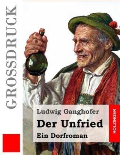 Cover for Ludwig Ganghofer · Der Unfried (Grossdruck) (Paperback Bog) (2016)