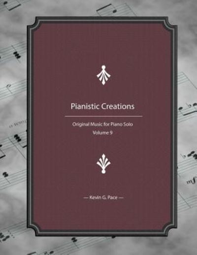 Cover for Kevin G Pace · Pianistic Creations (Paperback Bog) (2016)