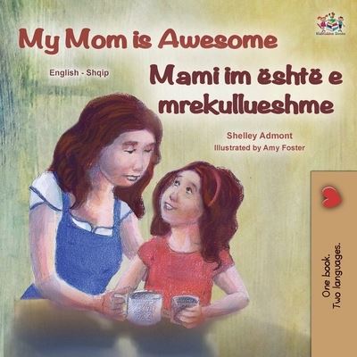 My Mom is Awesome - Shelley Admont - Książki - Kidkiddos Books Ltd. - 9781525953958 - 15 marca 2021