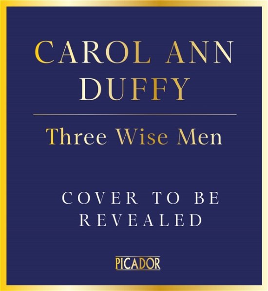 Cover for Carol Ann Duffy DBE · Three Wise Men (Gebundenes Buch) (2024)