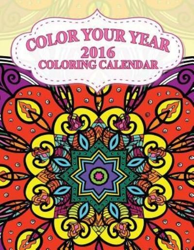 Cover for Jason Potash · Color Your Year ? 2016 Coloring Calendar (Paperback Book) (2016)