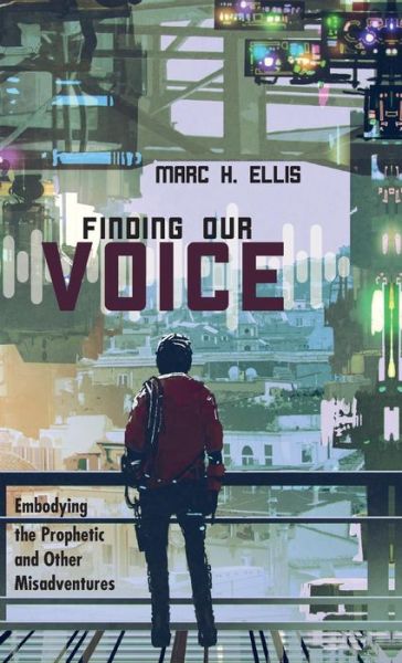 Cover for Marc H Ellis · Finding Our Voice (Hardcover Book) (2018)