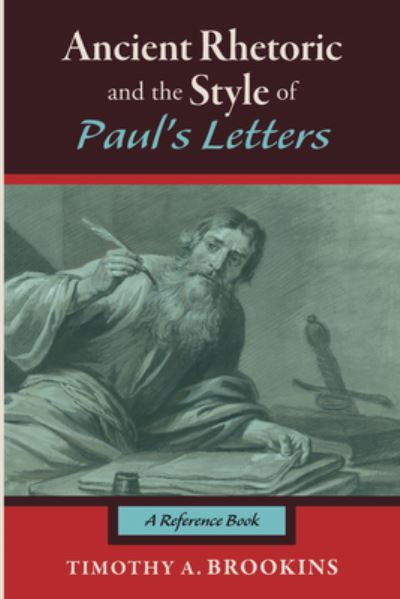 Cover for Timothy A. Brookins · Ancient Rhetoric and the Style of Paul's Letters (Book) (2022)