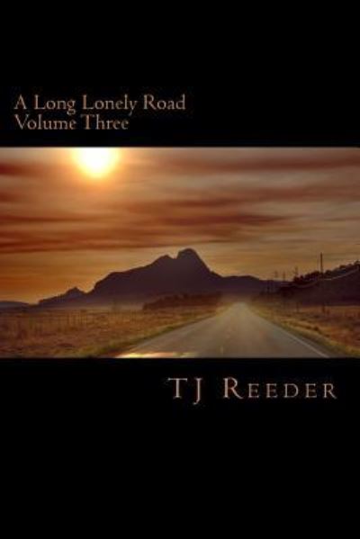 Cover for Tj Reeder · A Long Lonely Road Volume Three (Paperback Book) (2016)