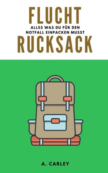 Cover for A Carley · Fluchtrucksack (Paperback Book) (2016)