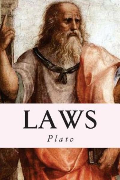 Laws - Plato - Libros - Createspace Independent Publishing Platf - 9781539417958 - 8 de octubre de 2016