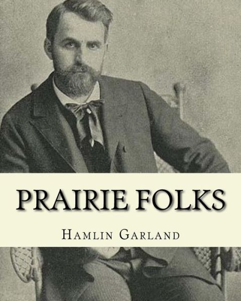 Cover for Hamlin Garland · Prairie folks. By (Pocketbok) (2016)