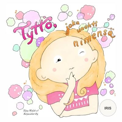 Cover for Tiina Walsh · Tyttoe, joka unohti nimensa IRIS (Paperback Book) (2016)