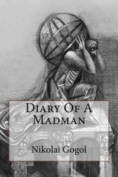 Diary of a Madman Nikolai Gogol - Nikolai Gogol - Bøker - Createspace Independent Publishing Platf - 9781541256958 - 22. desember 2016