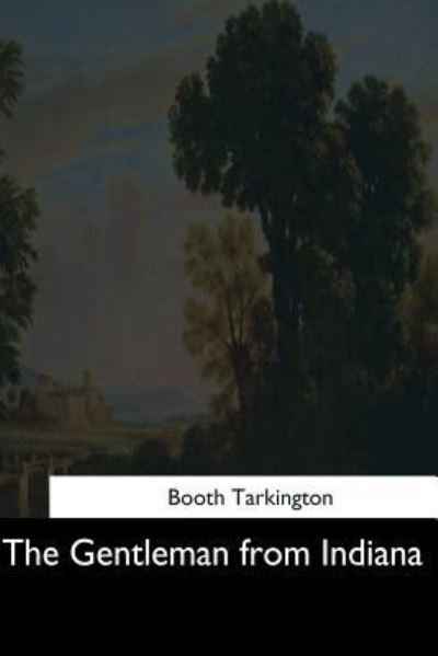 Cover for Deceased Booth Tarkington · The Gentleman from Indiana (Paperback Book) (2017)