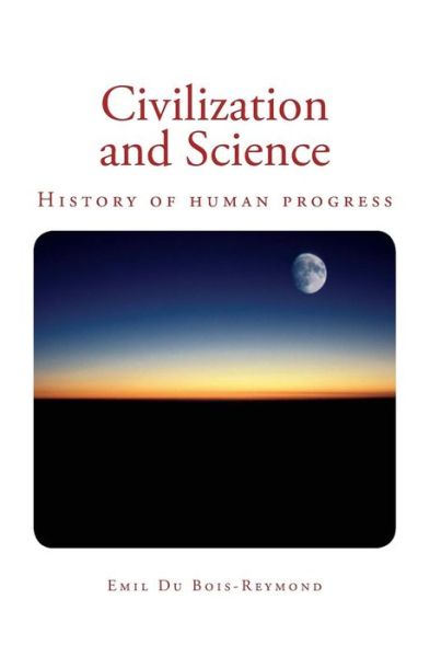 Cover for Emil Du Bois-Reymond · Civilization and Science History of human progress (Paperback Book) (2017)