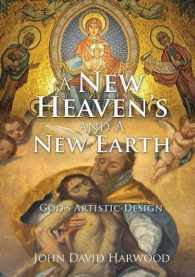 Cover for John David Harwood · A New Heaven's and A New Earth (Paperback Book) (2017)