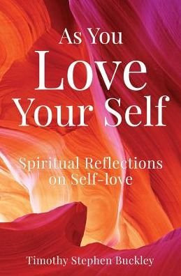 Cover for Timothy Stephen Buckley · As You Love Your Self (Paperback Book) (2018)