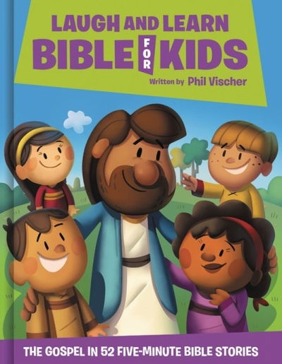 Cover for Phil Vischer · Laugh and Learn Bible for Kids: The Gospel in 52 Five-Minute Bible Stories (Hardcover Book) (2019)