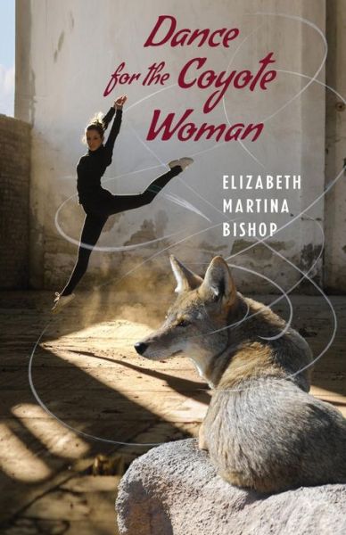 Cover for Elizabeth Martina Bishop · Dance for the Coyote Woman (Paperback Book) (2017)