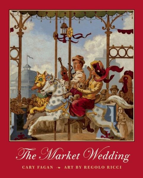 Cover for Cary Fagan · The Market Wedding (Hardcover Book) (2014)