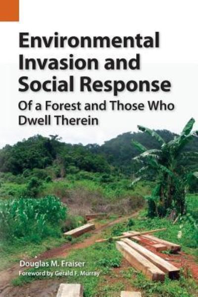 Cover for Douglas M Fraiser · Environmental Invasion and Social Response: Of a Forest and Those Who Dwell Therein - Publications in Ethnography (Paperback Book) (2018)