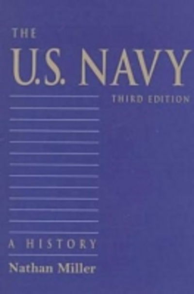 Cover for Nathan Miller · U.S.Navy: A History (Paperback Book) [3 Revised edition] (1997)