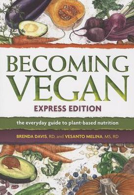 Cover for Brenda Davis · Becoming Vegan Express: The Everyday Guide to Plant-Based Nutrition (Paperback Book) (2013)