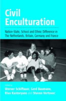Cover for Civil Enculturation: Nation-State, School and Ethnic Difference in The Netherlands, Britain, Germany, and France (Paperback Book) [New edition] (2005)