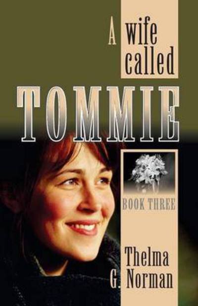 A Wife Called Tommie - Thelma Giddings Norman - Boeken - Teach Services - 9781572582958 - 23 april 2015