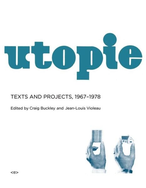 Cover for Craig Buckley · Utopie: Texts and Projects, 1967–1978 - Semiotext (e) / Foreign Agents (Hardcover Book) (2011)