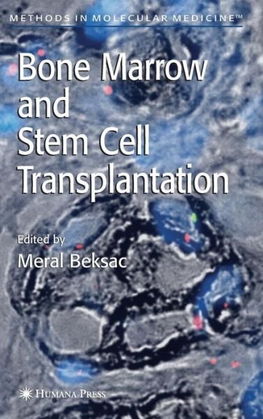 Cover for Meral Beksac · Bone Marrow and Stem Cell Transplantation - Methods in Molecular Medicine (Innbunden bok) [2007 edition] (2007)