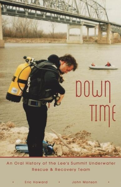 Cover for John Monson · Down Time: an Oral History of the Lee's Summit Underwater Rescue &amp; Recovery Team (Paperback Book) (2014)