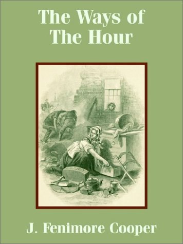 Cover for J Fenimore Cooper · The Ways of The Hour (Paperback Book) (2002)