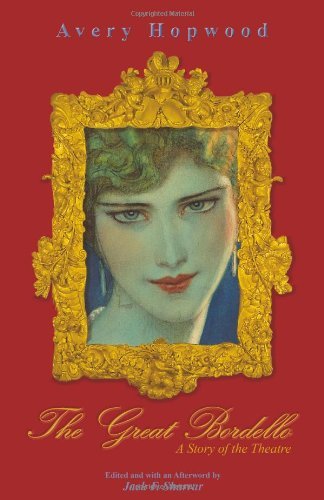 The Great Bordello. a Story of the Theatre - Avery Hopwood - Livros - Mondial - 9781595691958 - 15 de julho de 2011