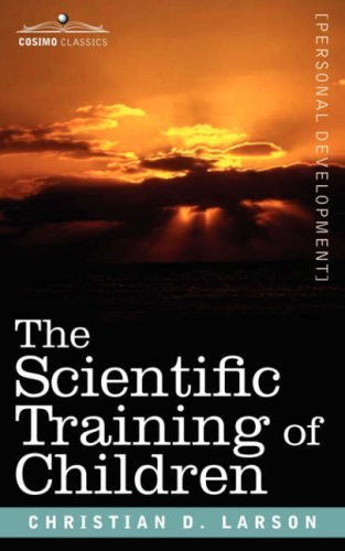 Cover for Christian D. Larson · The Scientific Training of Children (Paperback Book) (2007)