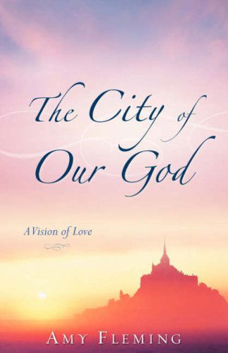 Cover for Amy Fleming · The City of Our God (Paperback Book) (2007)