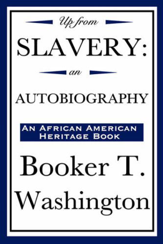 Cover for Booker T. Washington · Up from Slavery: an Autobiography (An African American Heritage Book) (Inbunden Bok) (2008)