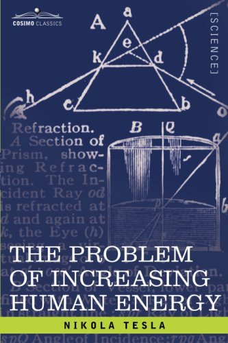 Cover for Nikola Tesla · The Problem of Increasing Human Energy: With Special Reference to the Harnessing of the Sun's Energy (Paperback Book) (2008)