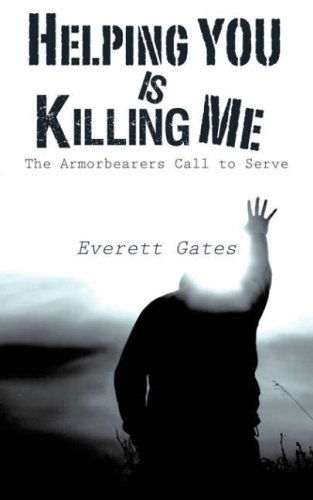 Cover for Everett Gates · Helping You is Killing Me (Paperback Book) (2008)