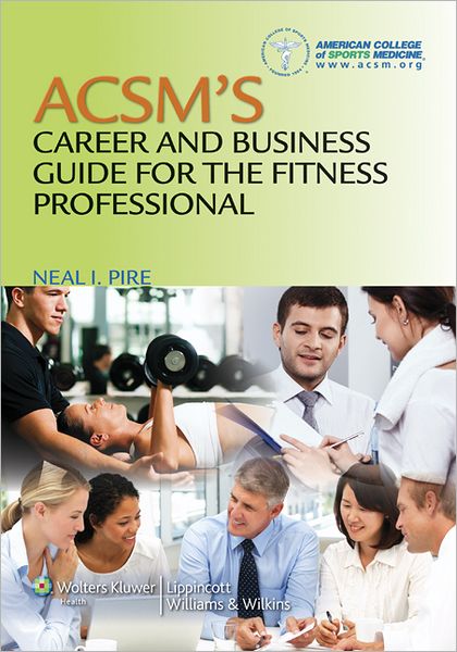 Cover for American College of Sports Medicine · ACSM's Career and Business Guide for the Fitness Professional - American College of Sports Medicine (Paperback Book) (2012)