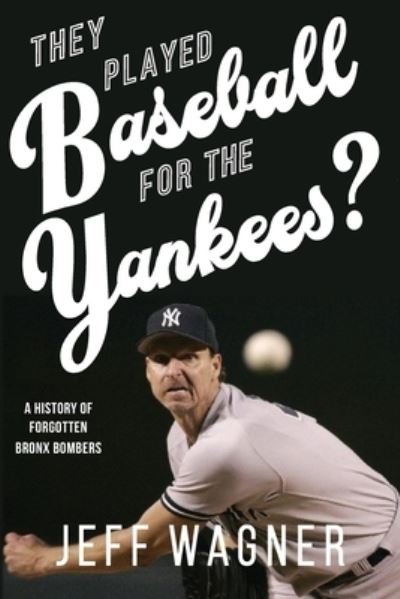 Cover for Jeff Wagner · They Played Baseball for the Yankees? (Paperback Book) (2020)