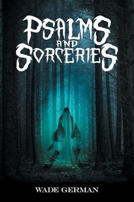 Cover for Wade German · Psalms and Sorceries (Paperback Book) (2022)