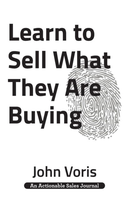 Cover for John Voris · Learn to Sell What They Are Buying (Paperback Book) (2019)