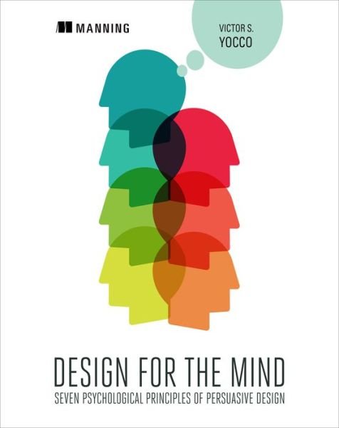 Cover for Victor Yocco · Design for the Mind:Seven Psychological Principles of Persuasive Design (Taschenbuch) (2016)