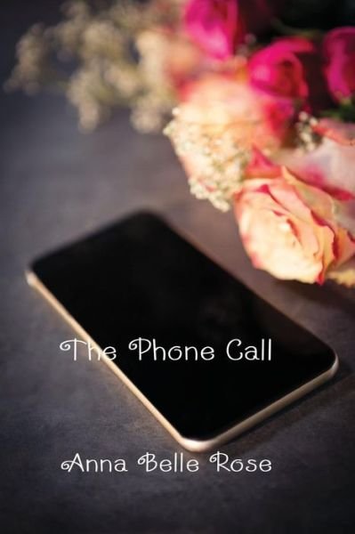 Cover for Anna Belle Rose · The Phone Call (Paperback Book) (2017)