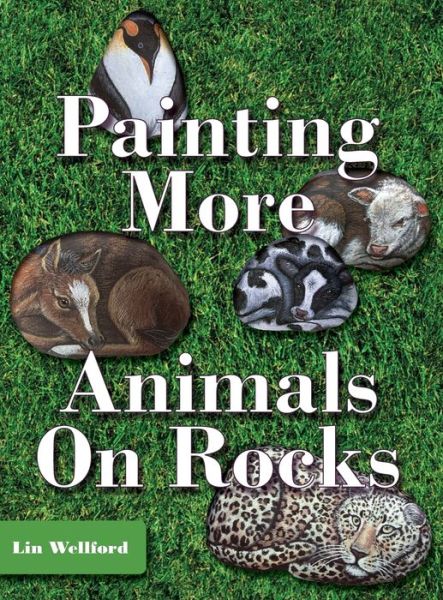 Cover for Lin Wellford · Painting More Animals on Rocks (Reprint) (Hardcover Book) (2015)