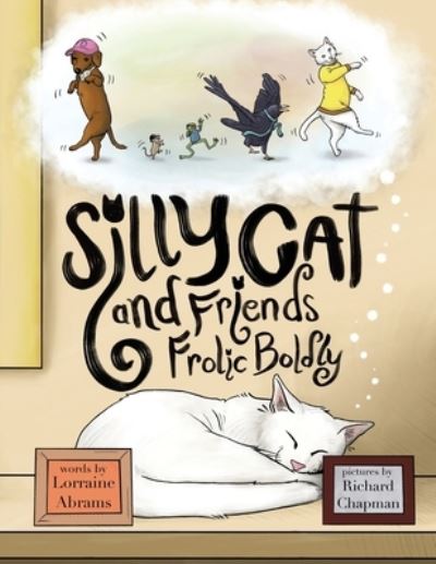 Cover for Lorraine Abrams · Silly Cat and Friends Frolic Boldly (Paperback Book) (2021)