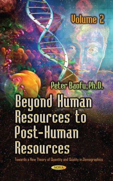 Cover for Baofu, Peter, PhD · Beyond Human Resources to Post-Human Resources: Towards a New Theory of Quantity and Quality, Volume 2 (Hardcover Book) (2014)