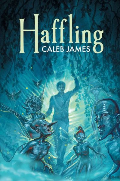 Cover for Caleb James · Haffling Volume 1 - The Haffling (Paperback Book) [2 Revised edition] (2016)